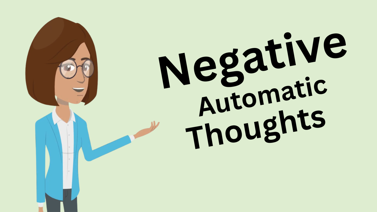Let’s learn about Negative Automatic Thoughts