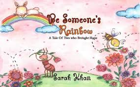 Be Someone's Rainbow - A Tale Of Two Who Brought Hope